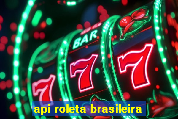 api roleta brasileira